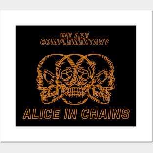 we are complementary ALICE IN CHAINS Posters and Art